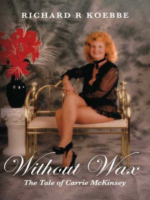 cover image of Without Wax: the Tale of Carrie McKinsey